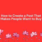 how-to-create-a-post-that-makes-people-want-to-buy-4