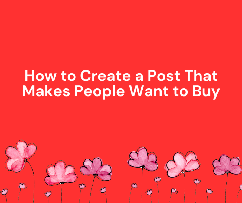how-to-create-a-post-that-makes-people-want-to-buy-4